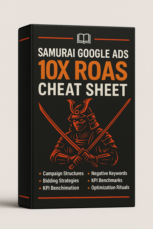 Samurai Google Ads 10X ROAS Cheat Sheet